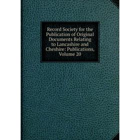 Книга Record Society for the Publication of Original Documents Relating to Lancashire and Cheshire: Publications, Volume 20
Книга Record Society for the Publication of Original Documents Relating to Lancashire and Cheshire: Publications, Volume 20