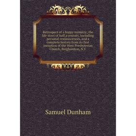 Книга Retrospect of a happy ministry; the life story of half a century, including personal reminiscences, and a complete history from its first incept
Книга Retrospect of a happy ministry; the life story of half a century, including personal reminiscences, and a complete history from its first incept