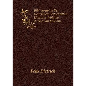 Книга Bibliographie Der Deutschen Zeitschriften-Literatur, Volume 2 (German Edition)
Книга Bibliographie Der Deutschen Zeitschriften-Literatur, Volume 2 (German Edition)