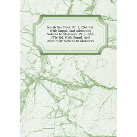 Книга North Sea Pilot Pt 1 2Nd- Ed With Suppl And Admiralty Notices to Mariners Pt 3 2Nd, 4Th- Ed With Suppl And Admiralty Notices to Mariners
Книга North Sea Pilot Pt 1 2Nd- Ed With Suppl And Admiralty Notices to Mariners Pt 3 2Nd, 4Th- Ed With Suppl And Admiralty Notices to Mariners