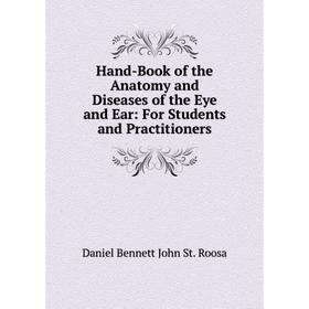 Книга Hand-Book of the Anatomy and Diseases of the Eye and Ear: For Students and Practitioners
Книга Hand-Book of the Anatomy and Diseases of the Eye and Ear: For Students and Practitioners