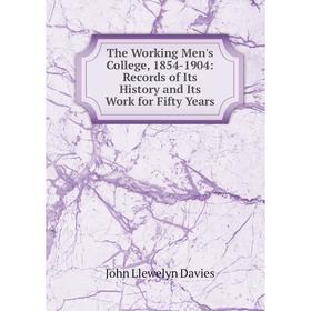 Книга The Working Men's College, 1854-1904: Records of Its History and Its Work for Fifty Years
Книга The Working Men's College, 1854-1904: Records of Its History and Its Work for Fifty Years
