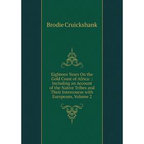 Книга Eighteen Years On the Gold Coast of Africa:: Including an Account of the Native Tribes and Their Intercourse with Europeans, Volume 2
Книга Eighteen Years On the Gold Coast of Africa:: Including an Account of the Native Tribes and Their Intercourse with Europeans, Volume 2