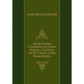 Книга Steam Engine Considered As a Heat Engine: A Treatise On the Theory of the Steam Engine
Книга Steam Engine Considered As a Heat Engine: A Treatise On the Theory of the Steam Engine