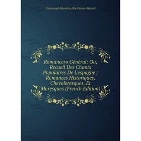 Книга Romancero Général: Ou, Recueil Des Chants Populaires De L'espagne; Romances Historiques, Chevaleresques, Et Moresques (French Edition)
Книга Romancero Général: Ou, Recueil Des Chants Populaires De L'espagne; Romances Historiques, Chevaleresques, Et Moresques (French Edition)