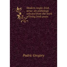 Книга Modern Anglo-Irish verse: an anthology selected from the work of living Irish poets
Книга Modern Anglo-Irish verse: an anthology selected from the work of living Irish poets