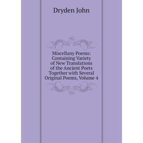 Книга Miscellany poems: Containing Variety of New Translations of the Ancient Poets Together with Several Original Poems, Volume 4
Книга Miscellany poems: Containing Variety of New Translations of the Ancient Poets Together with Several Original Poems, Volume 4