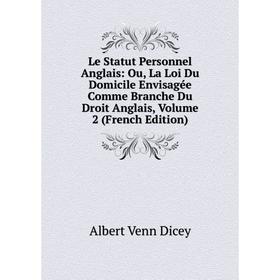 Книга Le Statut Personnel Anglais: Ou, La Loi Du Domicile Envisagée Comme Branche Du Droit Anglais, Volume 2
Книга Le Statut Personnel Anglais: Ou, La Loi Du Domicile Envisagée Comme Branche Du Droit Anglais, Volume 2