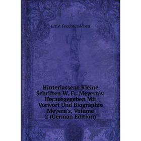Книга Hinterlassene Kleine Schriften W. Fr. Meyern's: Herausgegeben Mit Vorwort Und Biographie Meyern's, Volume 2 (German Edition)
Книга Hinterlassene Kleine Schriften W. Fr. Meyern's: Herausgegeben Mit Vorwort Und Biographie Meyern's, Volume 2 (German Edition)