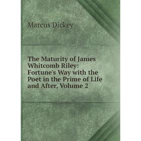 Книга The Maturity of James Whitcomb Riley: Fortune's Way with the Poet in the Prime of Life and After, Volume 2
Книга The Maturity of James Whitcomb Riley: Fortune's Way with the Poet in the Prime of Life and After, Volume 2