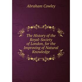 Книга The History of the Royal-Society of London, for the Improving of Natural Knowledge
Книга The History of the Royal-Society of London, for the Improving of Natural Knowledge