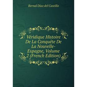 Книга Véridique Histoire De La Conquête De La Nouvelle-Espagne, Volume 2 (French Edition)
Книга Véridique Histoire De La Conquête De La Nouvelle-Espagne, Volume 2 (French Edition)
