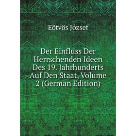 Книга Der Einfluss Der Herrschenden Ideen Des 19. Jahrhunderts Auf Den Staat, Volume 2 (German Edition)
Книга Der Einfluss Der Herrschenden Ideen Des 19. Jahrhunderts Auf Den Staat, Volume 2 (German Edition)