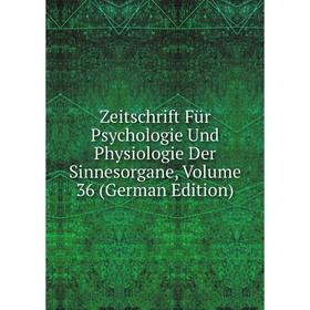 Книга Zeitschrift Für Psychologie Und Physiologie Der Sinnesorgane, Volume 36 (German Edition)
Книга Zeitschrift Für Psychologie Und Physiologie Der Sinnesorgane, Volume 36 (German Edition)