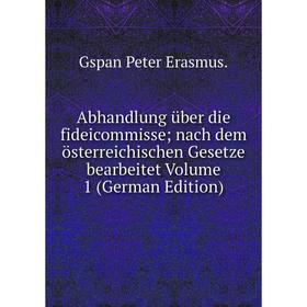 Книга Abhandlung über die fideicommisse; nach dem österreichischen Gesetze bearbeitet Volume 1 (German Edition)
Книга Abhandlung über die fideicommisse; nach dem österreichischen Gesetze bearbeitet Volume 1 (German Edition)