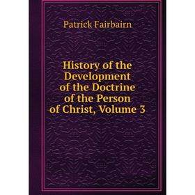 Книга History of the Development of the Doctrine of the Person of Christ, Volume 3
Книга History of the Development of the Doctrine of the Person of Christ, Volume 3