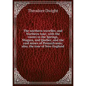 Книга The northern traveller, and Northern tour; with the routes to the Springs, Niagara, and Quebec, and the coal mines of Pennsylvania
Книга The northern traveller, and Northern tour; with the routes to the Springs, Niagara, and Quebec, and the coal mines of Pennsylvania