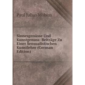 Книга Sinnesgenüsse Und Kunstgenuss: Beiträge Zu Einer Sensualistischen Kunstlehre (German Edition)
Книга Sinnesgenüsse Und Kunstgenuss: Beiträge Zu Einer Sensualistischen Kunstlehre (German Edition)