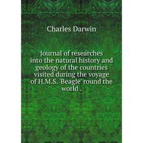 Книга Journal of researches into the natural history and geology of the countries visited during the voyage of H. M. S. 'Beagle' round the world.
Книга Journal of researches into the natural history and geology of the countries visited during the voyage of H. M. S. 'Beagle' round the world.