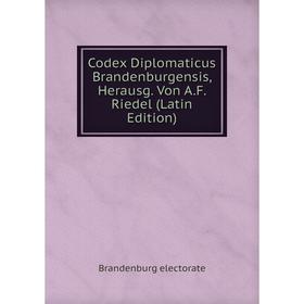 Книга Codex Diplomaticus Brandenburgensis, Herausg. Von A.F. Riedel (Latin Edition)
Книга Codex Diplomaticus Brandenburgensis, Herausg. Von A.F. Riedel (Latin Edition)