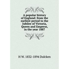 Книга A popular history of England: from the earliest period to the Jubilee of Victoria, Queen and Empress, in the year 1887
Книга A popular history of England: from the earliest period to the Jubilee of Victoria, Queen and Empress, in the year 1887