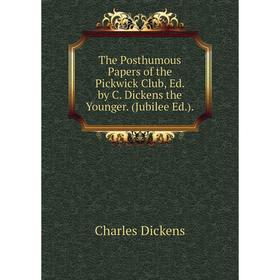 Книга The Posthumous Papers of the Pickwick Club, Ed. by C. Dickens the Younger. (Jubilee Ed.).
Книга The Posthumous Papers of the Pickwick Club, Ed. by C. Dickens the Younger. (Jubilee Ed.).