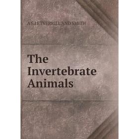 Книга The Invertebrate Animals
Книга The Invertebrate Animals