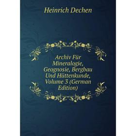 Книга Archiv Für Mineralogie, Geognosie, Bergbau Und Hüttenkunde, Volume 3 (German Edition)
Книга Archiv Für Mineralogie, Geognosie, Bergbau Und Hüttenkunde, Volume 3 (German Edition)