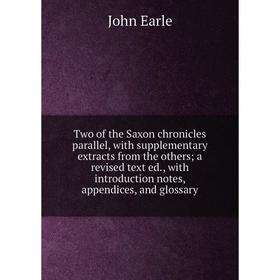 Книга Two of the Saxon chronicles parallel, with supplementary extracts from the others; a revised text ed
Книга Two of the Saxon chronicles parallel, with supplementary extracts from the others; a revised text ed