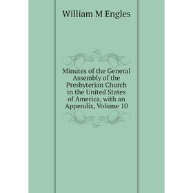 Книга Minutes of the General Assembly of the Presbyterian Church in the United States of America, with an Appendix, Volume 10
Книга Minutes of the General Assembly of the Presbyterian Church in the United States of America, with an Appendix, Volume 10