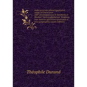Книга Index generum phanerogamorum usque ad finem anni 1887 promulgatorum in Benthami et Hookeri Genera plantarum fundatus
Книга Index generum phanerogamorum usque ad finem anni 1887 promulgatorum in Benthami et Hookeri Genera plantarum fundatus