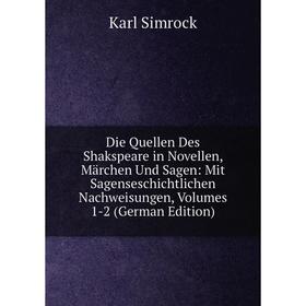 Книга Die Quellen Des Shakspeare in Novellen, Märchen Und Sagen: Mit Sagenseschichtlichen Nachweisungen, Volumes 1-2 (German Edition)
Книга Die Quellen Des Shakspeare in Novellen, Märchen Und Sagen: Mit Sagenseschichtlichen Nachweisungen, Volumes 1-2 (German Edition)