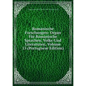 Книга Romanische Forschungen: Organ Für Romanische Sprachen, Volks-Und Literaturen, Volume 15 (Portuguese Edition)
Книга Romanische Forschungen: Organ Für Romanische Sprachen, Volks-Und Literaturen, Volume 15 (Portuguese Edition)