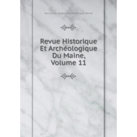 Книга Revue Historique Et Archéologique Du Maine, Volume 11. Sociéte Et Archéolog Historique Maine
Книга Revue Historique Et Archéologique Du Maine, Volume 11. Sociéte Et Archéolog Historique Maine