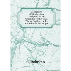 Книга Geography of Hindoostan, Designed As an Appendix to the Usual Works On Geography for Schools in Europe. Hindustan
Книга Geography of Hindoostan, Designed As an Appendix to the Usual Works On Geography for Schools in Europe. Hindustan