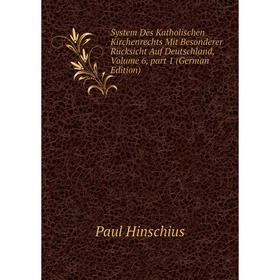 Книга System Des Katholischen Kirchenrechts Mit Besonderer Rücksicht Auf Deutschland, Volume 6, part 1 (German Edition). Paul Hinschius
Книга System Des Katholischen Kirchenrechts Mit Besonderer Rücksicht Auf Deutschland, Volume 6, part 1 (German Edition). Paul Hinschius