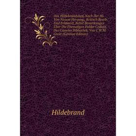 Книга Das Hildebrandslied, Nach Der Hs. Von Neuem Herausg., Kritisch Bearb. Und Erläutert, Nebst Bemerkungen Über Die Ehemaligen Fulder Codices Der Ca
Книга Das Hildebrandslied, Nach Der Hs. Von Neuem Herausg., Kritisch Bearb. Und Erläutert, Nebst Bemerkungen Über Die Ehemaligen Fulder Codices Der Ca