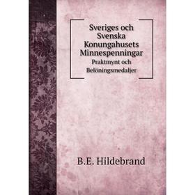 Книга Sveriges och Svenska Konungahusets Minnespenningar Praktmynt och Belöningsmedaljer. B.E. Hildebrand
Книга Sveriges och Svenska Konungahusets Minnespenningar Praktmynt och Belöningsmedaljer. B.E. Hildebrand