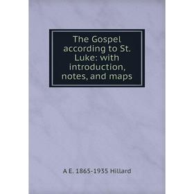 Книга The Gospel according to St. Luke: with introduction, notes, and maps. A E. 1865-1935 Hillard
Книга The Gospel according to St. Luke: with introduction, notes, and maps. A E. 1865-1935 Hillard