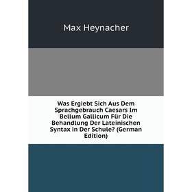 Книга Was Ergiebt Sich Aus Dem Sprachgebrauch Caesars Im Bellum Gallicum Für Die Behandlung Der Lateinischen Syntax in Der Schule (German Edition)
Книга Was Ergiebt Sich Aus Dem Sprachgebrauch Caesars Im Bellum Gallicum Für Die Behandlung Der Lateinischen Syntax in Der Schule (German Edition)