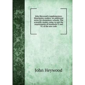Книга John Heywood's supplementary Manchester readers: an additional series for elementary schools. The scientific reader, comp. to suit the requireme
Книга John Heywood's supplementary Manchester readers: an additional series for elementary schools. The scientific reader, comp. to suit the requireme