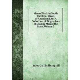 Книга Men of Mark in South Carolina: Ideals of America n Life: A Collection of Biographies of Leading Men of the State, Volume 3
Книга Men of Mark in South Carolina: Ideals of America n Life: A Collection of Biographies of Leading Men of the State, Volume 3