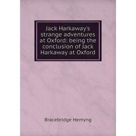 Книга Jack Harkaway's strange adventures at Oxford: being the conclusion of Jack Harkaway at Oxford. Bracebridge Hemyng
Книга Jack Harkaway's strange adventures at Oxford: being the conclusion of Jack Harkaway at Oxford. Bracebridge Hemyng