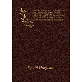 Книга London; Being an Accurate History and Description of the British Metropolis and Its Neighbourhood: To Thirty Miles Extent, from an Actual Peramb
Книга London; Being an Accurate History and Description of the British Metropolis and Its Neighbourhood: To Thirty Miles Extent, from an Actual Peramb