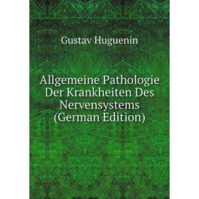 Книга Allgemeine Pathologie Der Krankheiten Des Nervensystems (German Edition). Gustav Huguenin
Книга Allgemeine Pathologie Der Krankheiten Des Nervensystems (German Edition). Gustav Huguenin