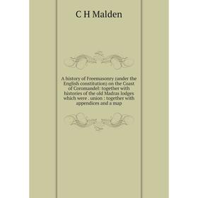 Книга A history of Freemasonry (under the English constitution) on the Coast of Coromandel: together with histories of the old Madras lodges which wer
Книга A history of Freemasonry (under the English constitution) on the Coast of Coromandel: together with histories of the old Madras lodges which wer