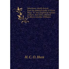 Книга Selections, chiefly lyrical, from the poetical works of Victor Hugo. Tr. into English by various authors
Книга Selections, chiefly lyrical, from the poetical works of Victor Hugo. Tr. into English by various authors