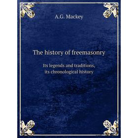 Книга The history of freemasonry Its legends and traditions, its chronological history. A.G. Mackey
Книга The history of freemasonry Its legends and traditions, its chronological history. A.G. Mackey