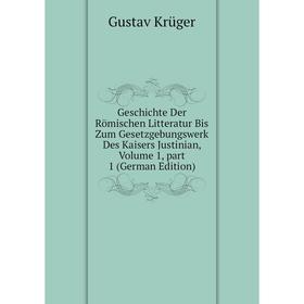 Книга Geschichte Der Römischen Litteratur Bis Zum Gesetzgebungswerk Des Kaisers Justinian, Volume 1, part 1 (German Edition). Gustav Krüger
Книга Geschichte Der Römischen Litteratur Bis Zum Gesetzgebungswerk Des Kaisers Justinian, Volume 1, part 1 (German Edition). Gustav Krüger
