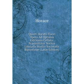 Книга Quinti Horatii Flacci Opera Ad Optimas Editiones Collata: Praemittitur Notitia Literaria Studiis Societatis Bipontinae (Latin Edition). Horace H
Книга Quinti Horatii Flacci Opera Ad Optimas Editiones Collata: Praemittitur Notitia Literaria Studiis Societatis Bipontinae (Latin Edition). Horace H